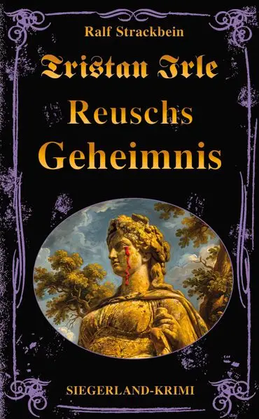 Cover: Tristan Irle - Reuschs Geheimnis