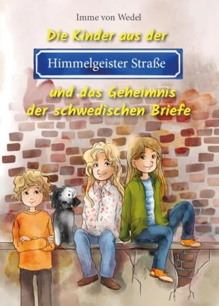 Cover: Die Kinder aus der Himmelgeister Straße und das Geheimnis der schwedischen Briefe