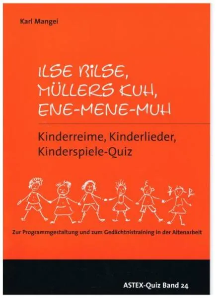 Cover: Ilse Bilse, Müllers Kuh, Ene-Mene-Muh – Kinderreime, Kinderlieder, Kinderspiele- Quiz