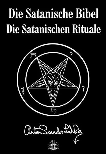 Cover: Die Satanische Bibel. Die Satanischen Rituale
