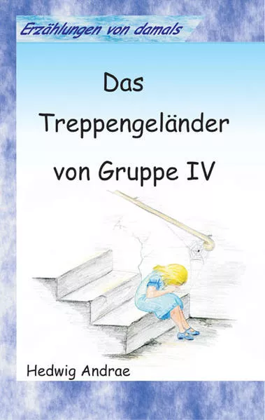 Cover: Das Treppengeländer von Gruppe IV
