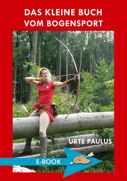 Cover: Das kleine Buch vom Bogensport