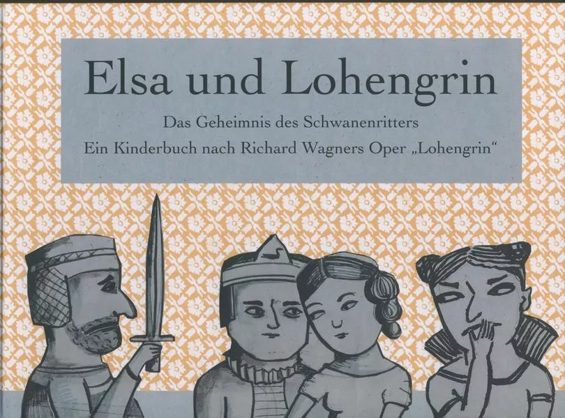 Cover: Elsa und Lohengrin. Das Geheimnis des Schwanenritters.