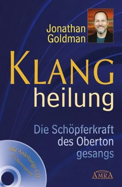 Cover: Klangheilung. Die Schöpferkraft des Obertongesangs
