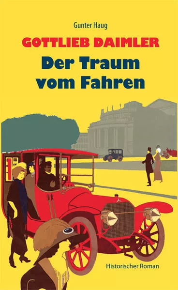 Cover: Gottlieb Daimler - Der Traum vom Fahren