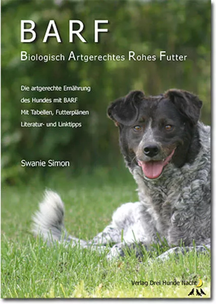 Cover: BARF - Biologisch Artgerechtes Rohes Futter für Hunde