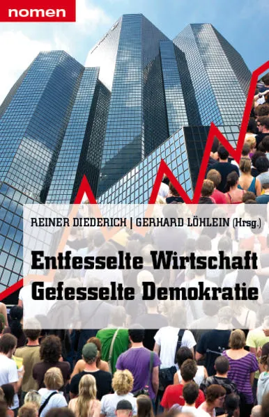 Entfesselte Wirtschaft – Gefesselte Demokratie