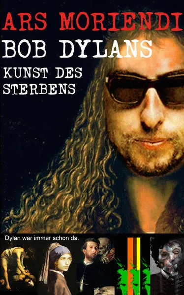 Cover: Ars Moriendi - Bob Dylans Kunst des Sterbens