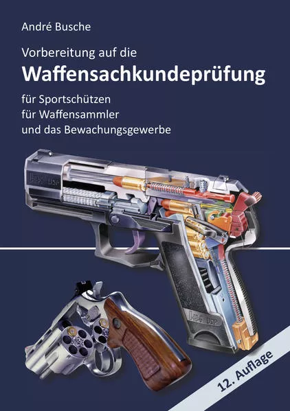 Cover: Vorbereitung auf die Waffensachkundeprüfung für Sportschützen, Waffensammler und das Bewachungsgewerbe