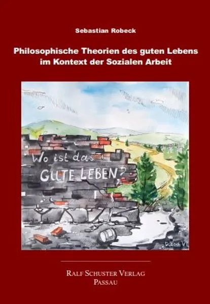 Cover: Philosophische Theorien des guten Lebens im Kontext der Sozialen Arbeit