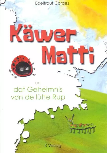 Käwer Matti un dat Geheimnis von de lütte Rup