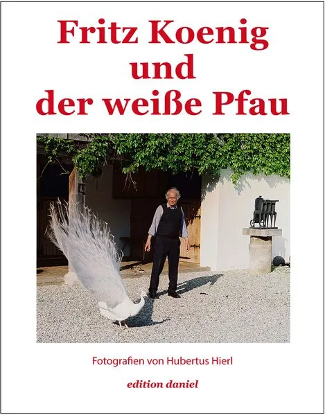 Cover: Fritz Koenig und der weiße Pfau