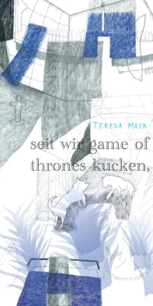 Cover: Teresa Mayr - seit wir game of thrones kucken, schlafe ich auf dem bauch