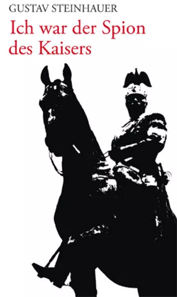 Ich war der Spion des Kaisers