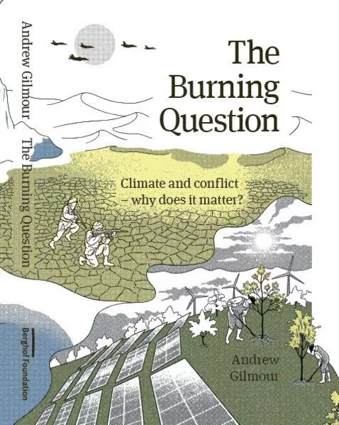 The Burning Question: climate and conflict - why does it matter?