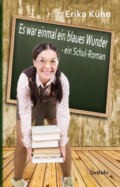Cover: Es war einmal ein blaues Wunder - ein Schul-Roman