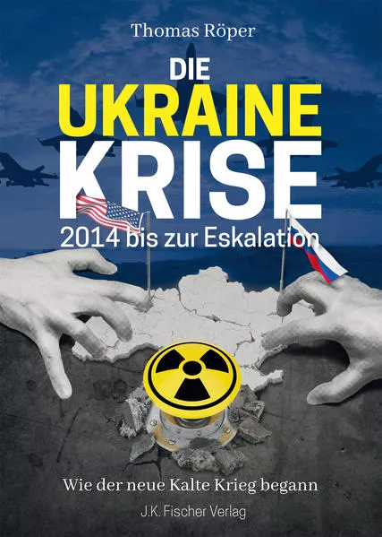 Cover: Die Ukraine Krise 2014 bis zur Eskalation