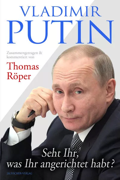 Cover: Vladimir Putin: Seht Ihr, was Ihr angerichtet habt?