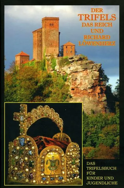 Cover: Der Trifels, das Reich und Richard Löwenherz