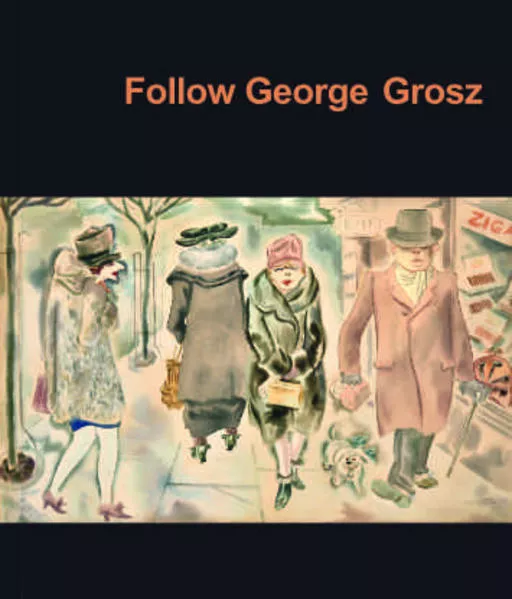 Cover: Follow George Grosz