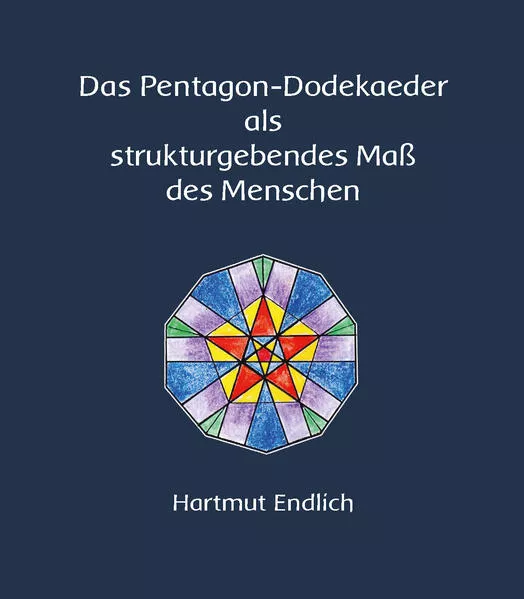 Cover: Das Pentagon-Dodekaeder als strukturgebendes Maß des Menschen
