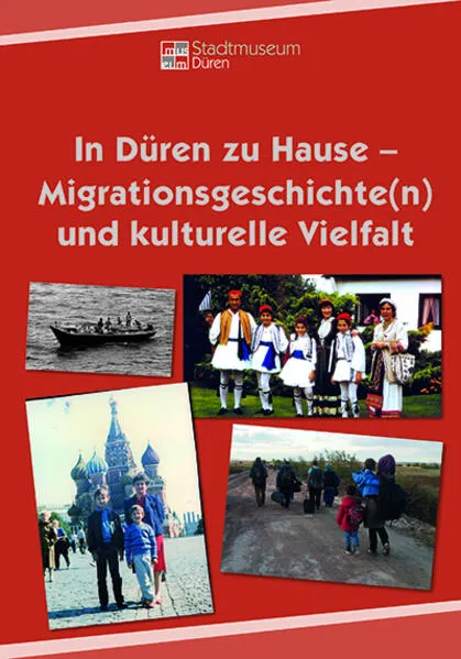 In Düren zu Hause – Migrationsgeschichte(n) und kulturelle Vielfalt