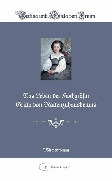 Cover: Das Leben der Hochgräfin Gritta von Rattenzuhausbeiuns