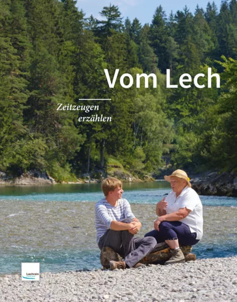 Cover: Vom Lech – Zeitzeugen erzählen