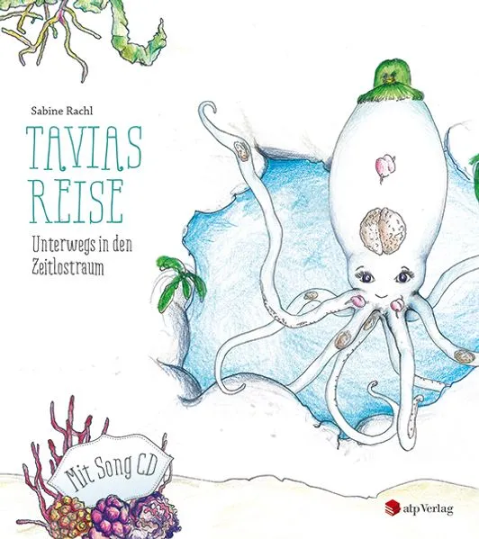 Tavias Reise.Unterwegs in den Zeitlostraum