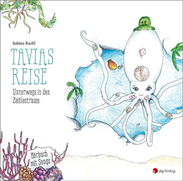 Cover: Tavias Reise. Unterwegs in den Zeitlostraum