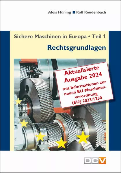 Cover: Sichere Maschinen in Europa - Teil 1 - Rechtsgrundlagen