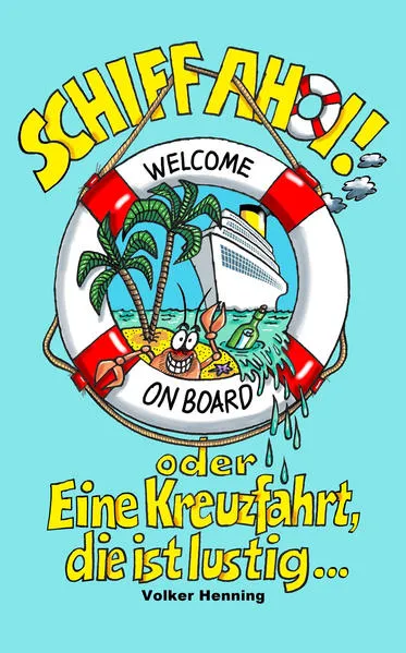 SCHIFF AHOI! oder Eine Kreuzfahrt, die ist lustig...