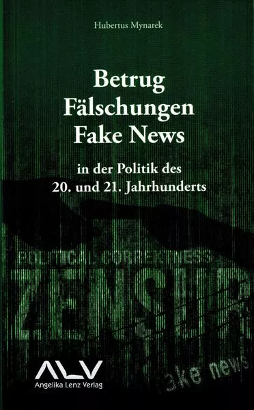 Cover: Betrug, Fälschungen, Fake News in der Politik des 20. und 21. Jahrhunderts