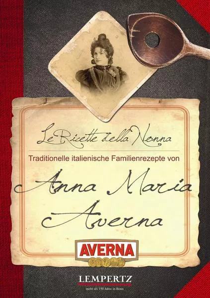 Cover: Kochen mit Averna - die Familienrezepte von Anna Maria Averna