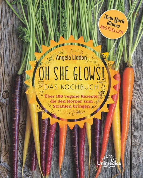 Cover: Oh She Glows! Das Kochbuch