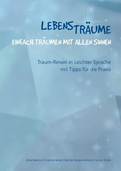 Lebensträume. Einfach Träumen mit allen Sinnen