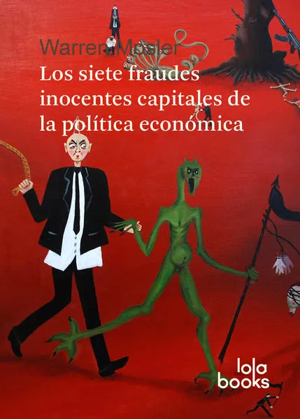Cover: Los siete fraudes inocentes capitales de la política económica