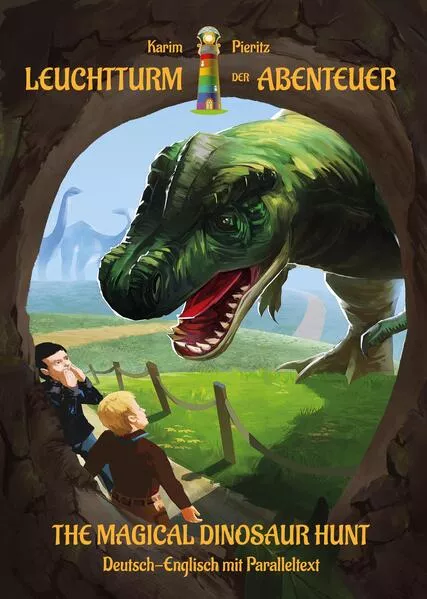 Cover: Leuchtturm der Abenteuer The Magical Dinosaur Hunt - zweisprachiges Kinderbuch Deutsch Englisch