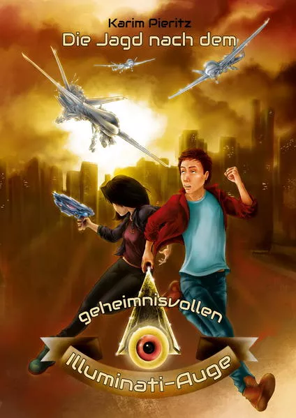 Cover: Die Jagd nach dem geheimnisvollen Illuminati-Auge - Jugendbuch ab 12 Jahre