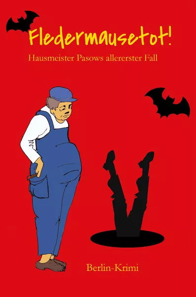 Cover: Fledermausetot! Hausmeister Pasows allererster Fall (Berlin-Krimi)