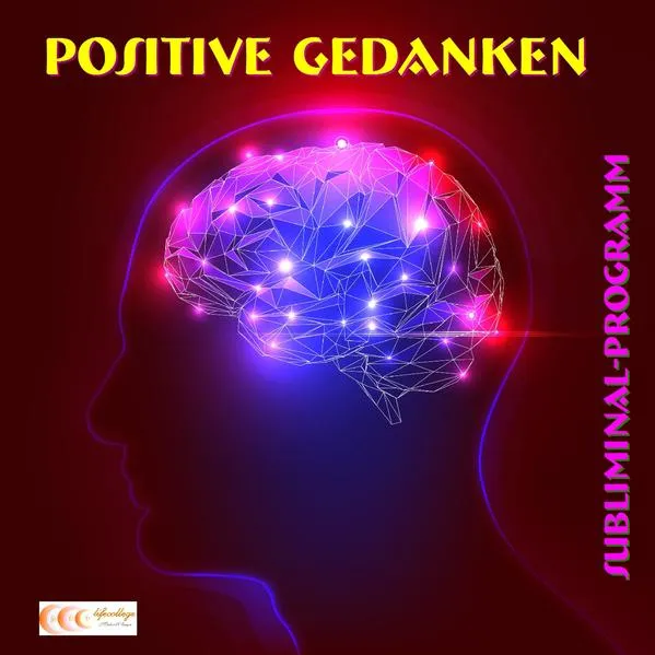 Cover: Positive Gedanken - Subliminal-Programm