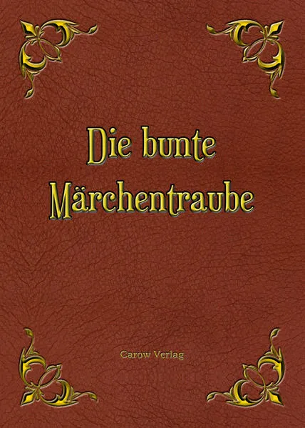 Cover: Die bunte Märchentraube