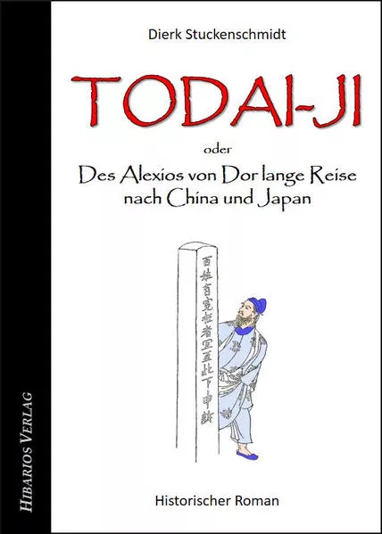 Cover: Todai-ji - oder: Des Alexios von Dor lange Reise nach China und Japan
