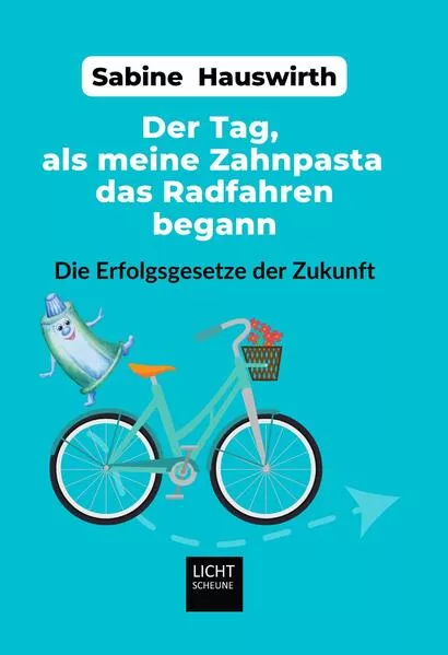 Cover: Der Tag, als meine Zahnpasta das Radfahren begann