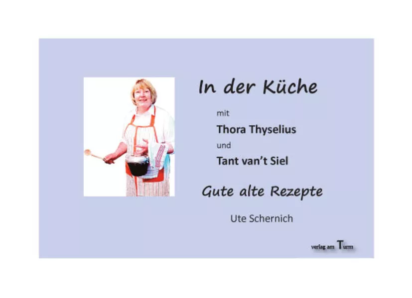 Cover: In der Küche mit Thora Thyselius und Tant van't Siel