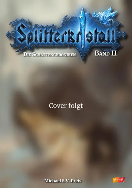 Splitterkristall - Die Schattenchroniken Band 2