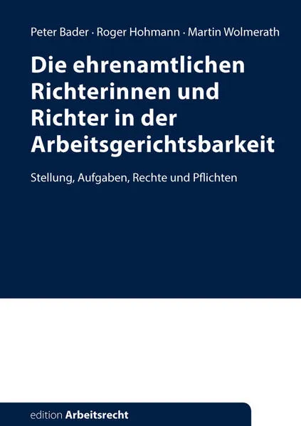 Cover: Die ehrenamtlichen Richterinnen und Richter in der Arbeitsgerichtsbarkeit