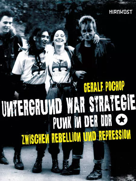 Untergrund war Strategie. Punk in der DDR: Zwischen Rebellion und Repression</a>
