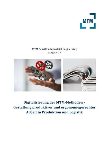 Cover: Digitalisierung der MTM-Methoden – Gestaltung produktiver und ergonomiegerechter Arbeit in Produktion und Logistik