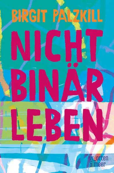 Cover: Nicht binär leben